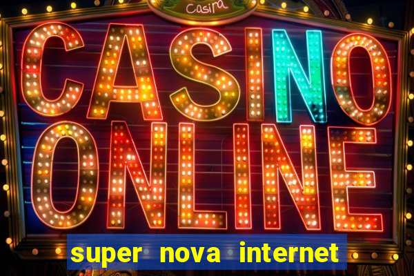 super nova internet 2 via boleto